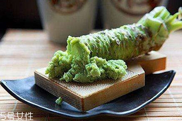 山葵的功效和禁忌,吃山葵的好处和坏处